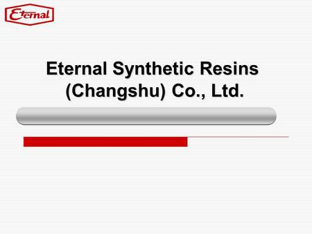 Eternal Synthetic Resins (Changshu) Co., Ltd.