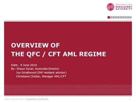 OVERVIEW OF THE QFC / CFT AML REGIME Date: 9 June 2010