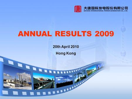 ANNUAL RESULTS 2009 20th April 2010 Hong Kong. 2009 Results Summary 2009 Market Environment Review 2009 Corporate Business Progress 2010 Corporate and.