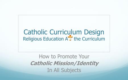 Catholic Curriculum Design Religious Education A the Curriculum