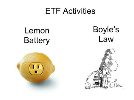 ETF Activities Boyle’s Law Lemon Battery.