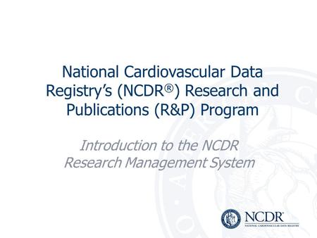 Introduction to the NCDR Research Management System