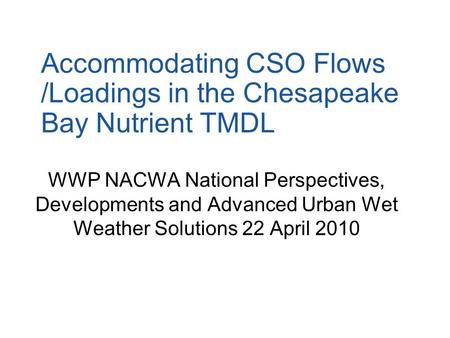 Accommodating CSO Flows /Loadings in the Chesapeake Bay Nutrient TMDL