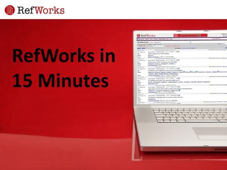 RefWorks in 15 Minutes. Agenda 1)Create an account 2)Export references 3)Create a new folder 4)Organize references into a folder 5)Import references 6)Create.