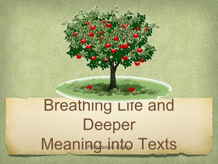 Breathing Life and Deeper Meaning into Texts