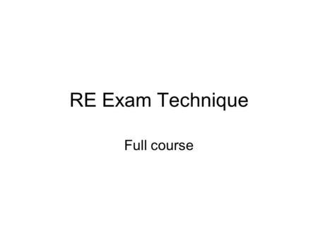 RE Exam Technique Full course.