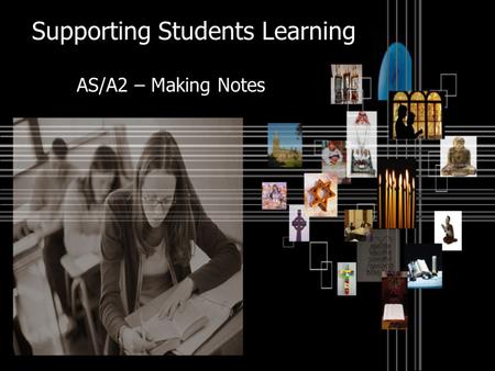 AS/A2 – Making Notes Supporting Students Learning.