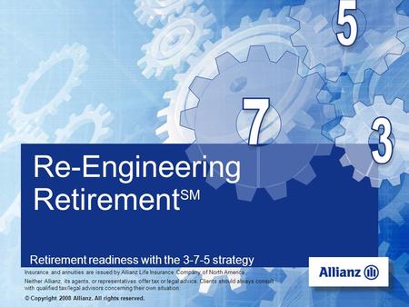 USA-1274a (R-8/2007) For Broker/Dealer use only – Not for use with the public. Retirement readiness with the 3-7-5 strategy Re-Engineering Retirement SM.