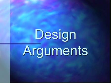 Design Arguments.