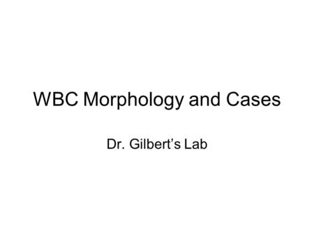 WBC Morphology and Cases