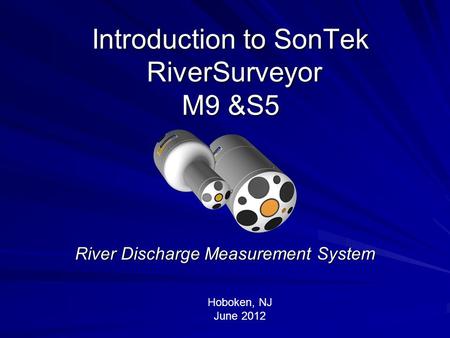 Introduction to SonTek RiverSurveyor M9 &S5
