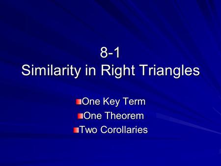 8-1 Similarity in Right Triangles