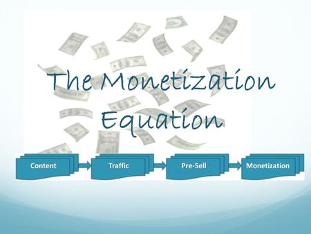 The Monetization Equation