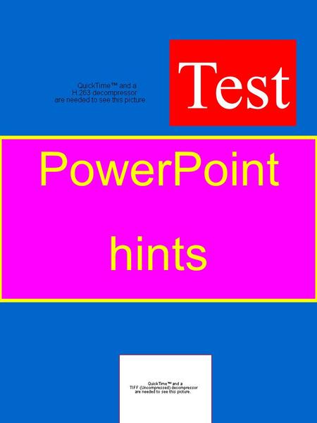 PowerPoint hints Test PowerPoint hints Overview.