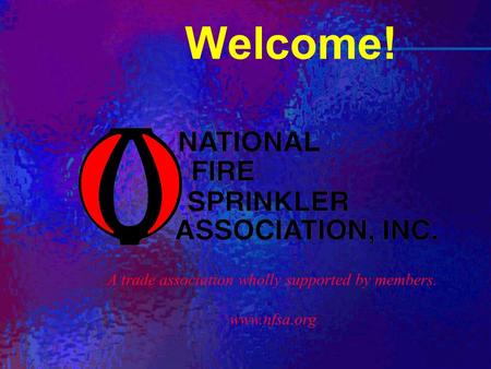 Welcome! A trade association wholly supported by members. www.nfsa.org.