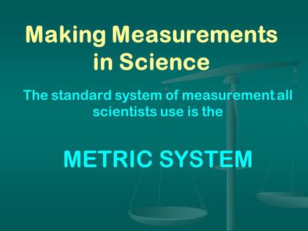 Making Measurements in Science