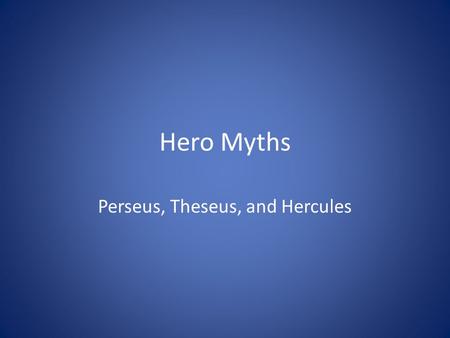 Perseus, Theseus, and Hercules