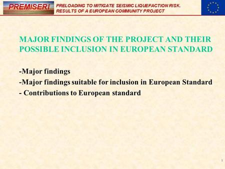 1 MAJOR FINDINGS OF THE PROJECT AND THEIR POSSIBLE INCLUSION IN EUROPEAN STANDARD -Major findings -Major findings suitable for inclusion in European Standard.