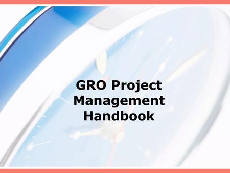 GRO Project Management Handbook