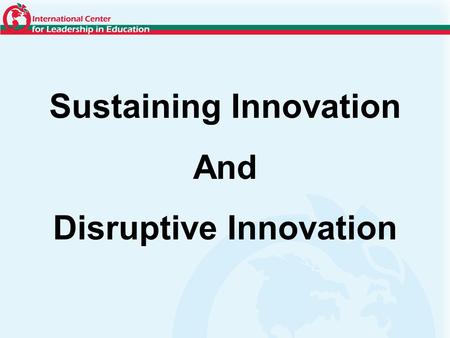Sustaining Innovation Disruptive Innovation
