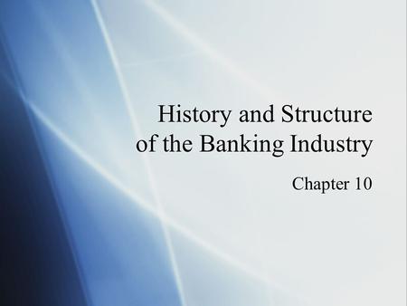History and Structure of the Banking Industry