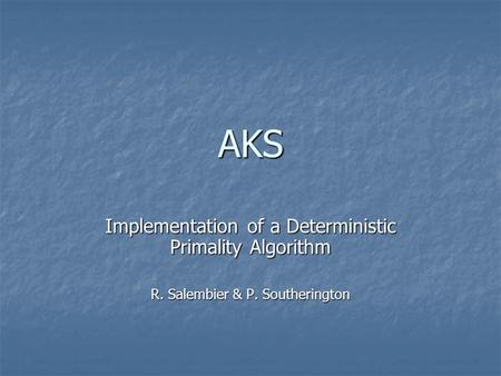 AKS Implementation of a Deterministic Primality Algorithm