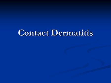 Contact Dermatitis.