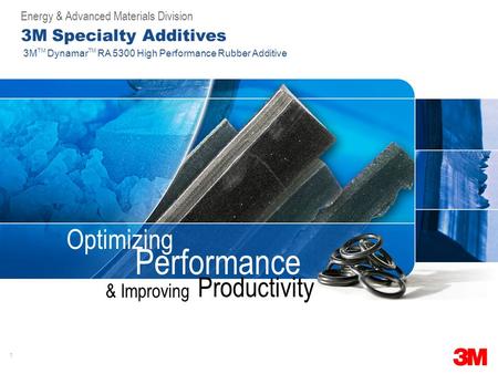Performance Optimizing Productivity & Improving 3M Specialty Additives