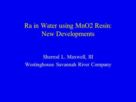 Ra in Water using MnO2 Resin: New Developments
