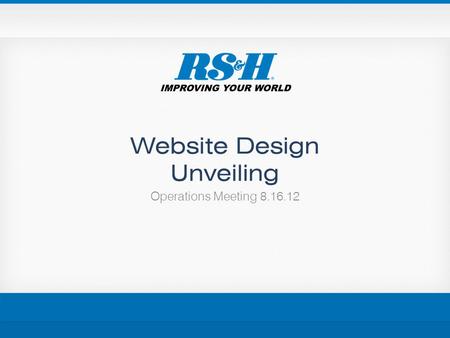 Website Design Unveiling Operations Meeting 8.16.12.