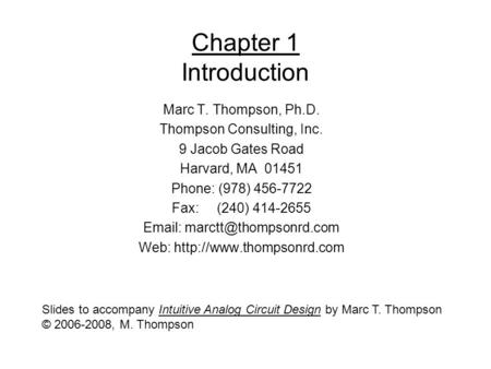 Chapter 1 Introduction Marc T. Thompson, Ph.D. Thompson Consulting, Inc. 9 Jacob Gates Road Harvard, MA 01451 Phone: (978) 456-7722 Fax: (240) 414-2655.