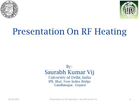 Presentation on RF Heating by - Saurabh Kumar Vij