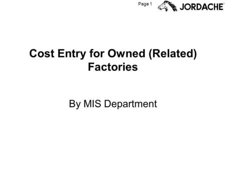 Page 1 Cost Entry for Owned (Related) Factories By MIS Department.