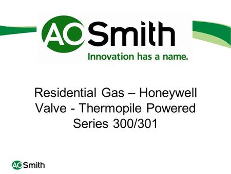 Residential Gas – Honeywell Valve - Thermopile Powered Series 300/301