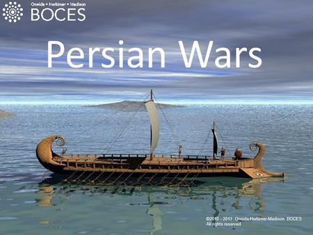 Persian Wars © Oneida-Herkimer-Madison BOCES