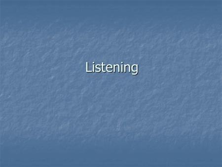 Listening. Listening Skills and Sub-skills Listening Skills and Sub-skills Todays listening skill is known by many names, such as Listening for details,