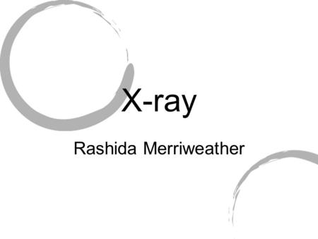 X-ray Rashida Merriweather. X-rays have wavelengths between 0.00000000001m - 0.00000001m X-rays have frequencies between 30,000,000,000,000,000 Hz - 30,000,000,000,000,000,