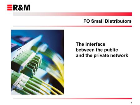 1 FO Small Distributors The interface between the public and the private network.