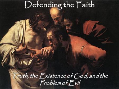 Truth, the Existence of God, and the Problem of Evil