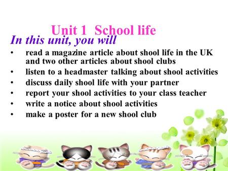 Unit 1 School life In this unit, you will