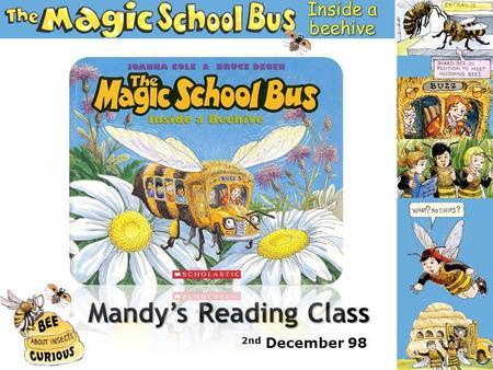 2nd December 98 Mandys Reading Class. Who are the characters in the story? Arnold Keesha Ms. Frizzle Liz Carlos Dorothy Ann PhoebeRalphieTim Wanda.