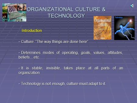 ORGANIZATIONAL CULTURE & TECHNOLOGY