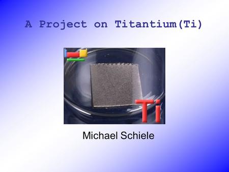 A Project on Titantium(Ti)