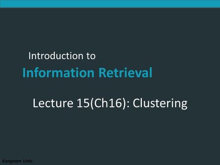 Lecture 15(Ch16): Clustering