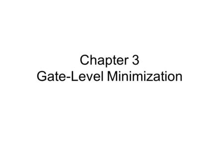 Chapter 3 Gate-Level Minimization