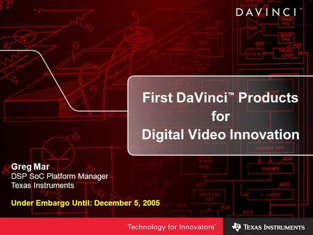 First DaVinci™ Products for Digital Video Innovation