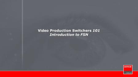 Video Production Switchers 101 Introduction to FSN