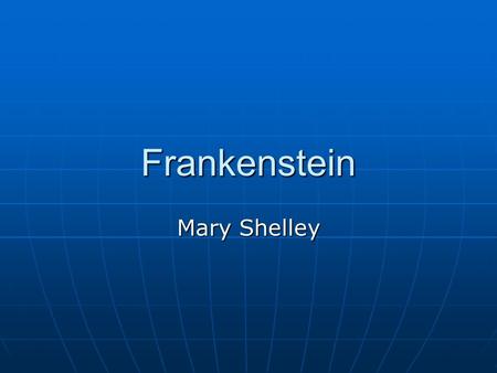 Frankenstein Mary Shelley.