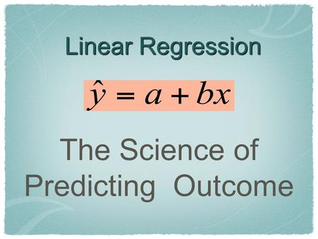 The Science of Predicting Outcome