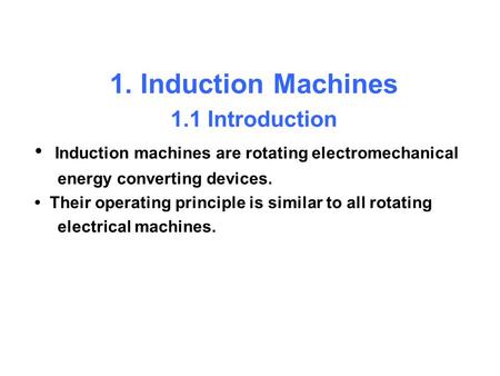 1. Induction Machines 1.1 Introduction